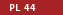 PL 44